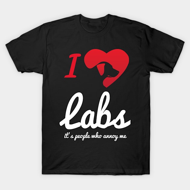 It's People Who Annoy Me - Labs... T-Shirt by veerkun